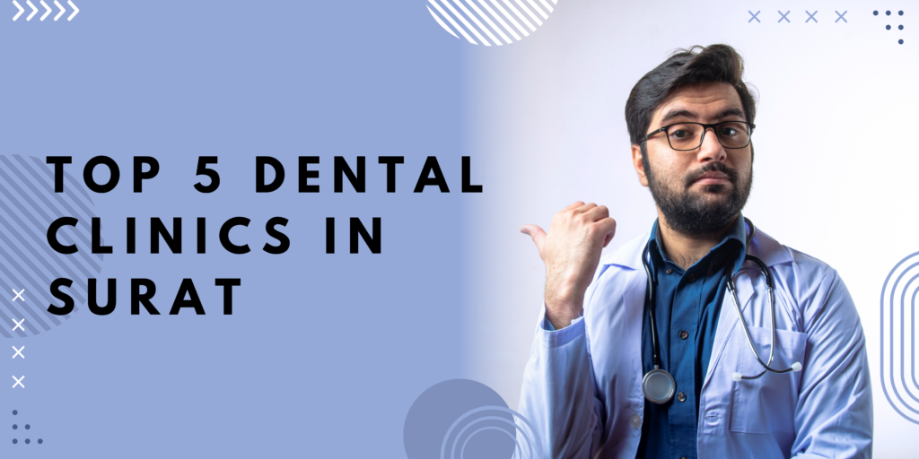 Top 5 Dental Clinics in Surat
